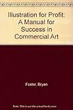 Illustration for profit : a manual for success in commercial art