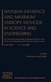 Bayesian Inference and Maximum Entropy Methods in Science and Engineering: 26th International Workshop on Bayesian Inference and Maximum Entropy ... / Mathematical and Statistical Phsyics)