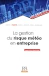 La gestion du risque m�t�o en entreprise