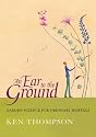 An Ear to the Ground: Garden Science for Ordinary Mortals