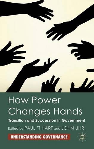 How Power Changes Hands: Transition and Succession in Government (Understanding Governance)