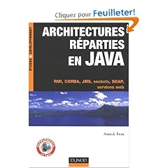 Architectures r�parties en Java : RMI, CORBA, JMS, sockets, SOAP, services web