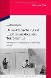Produkt-Bild: Demokratischer Staat und transnationaler Terrorismus: Drei Wege zur Unnachgiebigkeit in Westeuropa 1972-1975