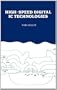 High-Speed Digital IC Technologies (Artech House Materials Science Library)