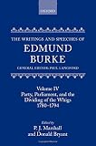 The writings and speeches of Edmund Burke. Volume IV, Party, Parliament, and the dividing of the Whigs, 1780-1794