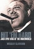 Hit Em Hard: Jack Spot, King of the Underworld