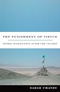 The Punishment of Virtue: Inside Afghanistan After the Taliban