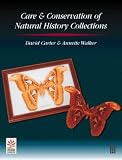Care and Conservation of Natural History Collections (Conservation & Museology)