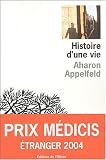 Histoire d'une vie : R�cit - Prix M�dicis �tranger 2004