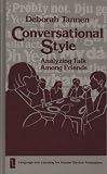 Conversational Style: Analyzing Talk Among Friends Deborah Tannen