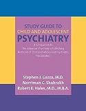 Study Guide to Child And Adolescent Psychiatry: A Companion to the American Psychiatric Publishing Textbook of Child And Adolescent Psychiatry