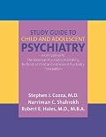 Study Guide to Child And Adolescent Psychiatry: A Companion to the American Psychiatric Publishing Textbook of Child And Adolescent Psychiatry