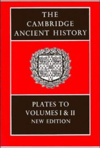 The Cambridge Ancient History: Plates to Volumes 1 and 2 (The Cambridge Ancient History Plates) (Bk.1)