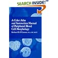 Color Atlas and Instruction Manual of Peripheral Blood Cell Morphology by  Barbara H O'Connor