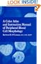 Color Atlas and Instruction Manual of Peripheral Blood Cell Morphology