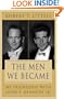 The Men We Became: My Friendship with John F. Kennedy, Jr.