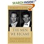 The Men We Became : My Friendship with John F. Kennedy, Jr.