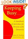 Keeping Busy: A Handbook of Activities for Persons with Dementia
