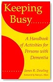 Keeping Busy: A Handbook of Activities for Persons with Dementia