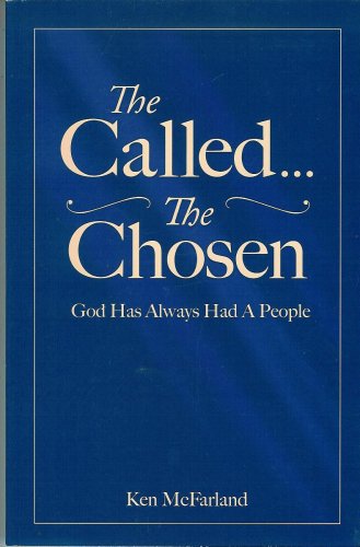 The Called the Chosen: God has always had a People