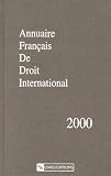 Revue CNRS Editions  / Annuaire français de droit international, numéro 46 - 2000