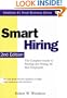 Smart Hiring: The Complete Guide to Finding and Hiring the Best Employees