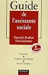 Guide de l'assistante sociale : Institutions , Pratiques professionnelles, Status et formation