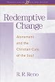 Redemptive Change: Atonement and the Christian Cure of the Soul (Theology for the 21st Century)