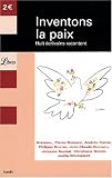 Inventons la paix : Huit�crivains racontent