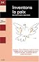 Inventons la paix : Huit �crivains racontent