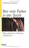 Der rote Faden in der Sucht - Helmut Kuntz