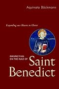 Perspectives on the Rule of St. Benedict: Expanding Our Hearts In Christ