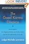 The Good Karma Divorce: Avoid Litigation, Turn Negative Emotions into Positive Actions, and Get On with the Rest of Your Life