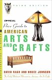 The Official Identification and Price Guide to American Arts and Crafts, 3rd Edition (Official Identification and Price Guide to American Arts and Crafts)
