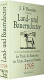 Land- und Bauerndoctor von der Gesundheitspflege und den Krankheiten der Pferde 1795, des Rindviehes, der Schafe, Ziegen