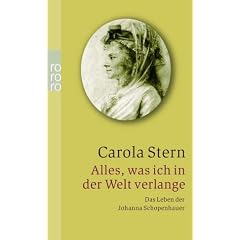 Alles, was ich in der Welt verlange. Das Leben der Johanna Schopenhauer (Taschenbuch)