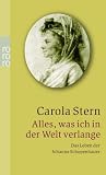 Alles, was ich in der Welt verlange: Das Leben der Johanna Schopenhauer - Carola Stern