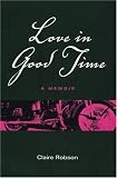 Love in Good Time: A Memoir
