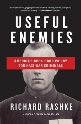 Useful Enemies( John Demanjuk and America's Open-Door Policy for Nazi War Criminals)[USEFUL ENEMIES][Hardcover]