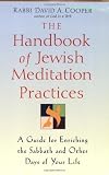 The Handbook of Jewish Meditation Practices: A Guide for Enriching the Sabbath and Other Days of Your Life