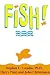 Fish! a Remarkable Way to Boost Morale and Improve Results (Hardcover)