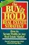 The Buy and Hold Real Estate Strategy: How to Secure Profits in Any Real Estate Market