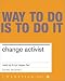 Change Activist: Make Big Things Happen Fast