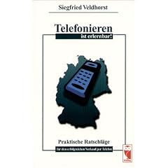 Telefonieren ist erlernbar. Praktische Ratschl�ge f�r den erfolgreichen Verkauf per Telefon