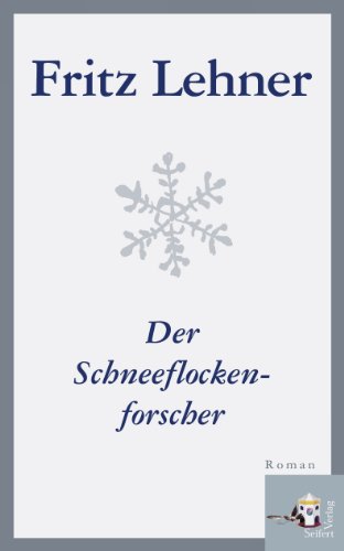 Der Schneeflockenforscher (German Edition)