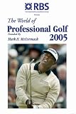 The World of Professional Golf 2005 (World of Professional Golf)