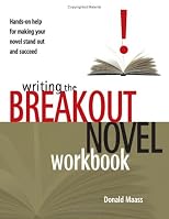 Writing the Breakout Novel Workbook: Hands-On Help for Making Your Novel Stand Out and Succeed