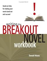 Writing the Breakout Novel Workbook: Hands-on Help for Making Your Novel Stand Out and Succeed