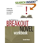 Writing the Breakout Novel Workbook by  Donald Maass