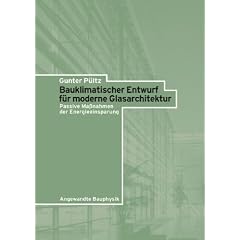 Bauklimatischer Entwurf f�r moderne Glasarchitektur. Passive Ma�nahmen der Energieeinsparung: Passive Mabetanahmen Der Energieeinsparung